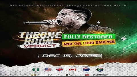 THRONE ROOM VERDICT//FULLY RESTORED//AND THE LORD SAID YES [DAY 1] || NSPPD || 15TH DECEMBER 2025