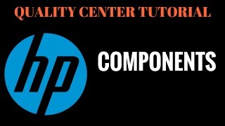 Components - HP ALM /Quality Center Tutorial