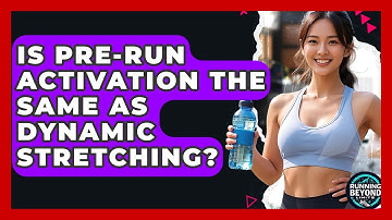 Is Pre-run Activation The Same As Dynamic Stretching? - Running Beyond Limits