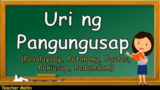 URI NG PANGUNGUSAP pasalaysay, patanong, pautos pakiusap padamdam