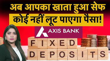 Axis Bank Lock FD Feature | Axis Bank का नया Lock FD फीचर: आपकी Fixed Deposit अब पूरी तरह सुरक्षित!