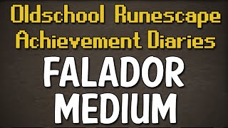 Falador Medium Achievement Diary Guide | Oldschool Runescape Falador Medium Achievement Diary Guide | Oldschool Runescape
