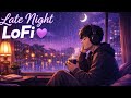 Late Night LoFi 💜 Hindi Love Song | Relax / Study / Sleep | Rainy Night Vibes