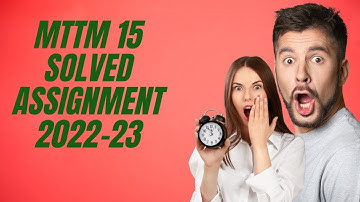 MTTM 15 SOLVED ASSIGNMENT 2022-23