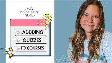 Adding Quizzes to Your Wix Online Course