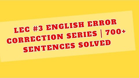 Lec # 3 English Error Correction Series | 700+ Sentences Solved from Past Papers of CSS, PMS & FPSC