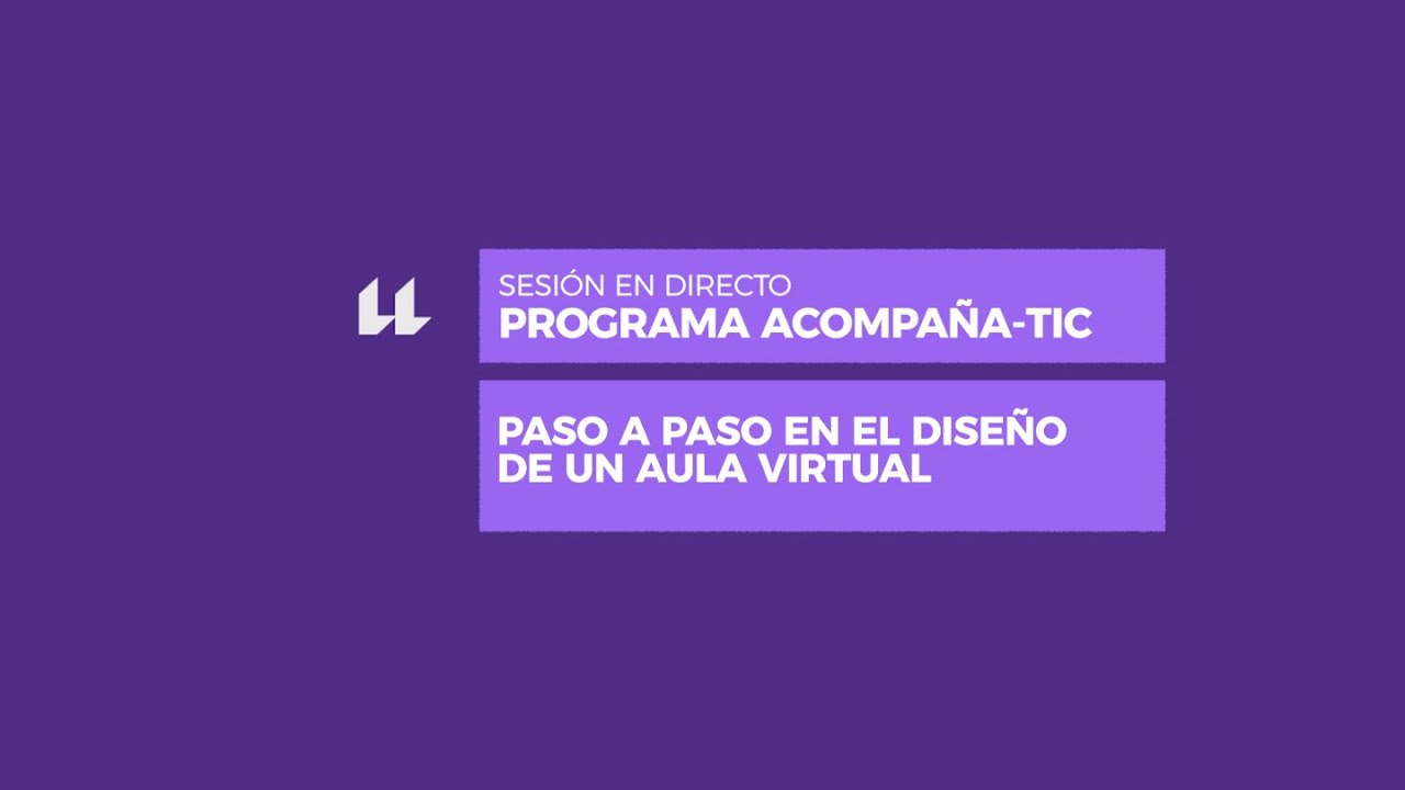 Sesión en directo AcompañaTIC: Paso a paso en el diseño de un aula virtual