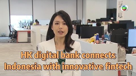 TVB News | 30 Dec 2023 | HK digital bank connects Indonesia with innovative fintech