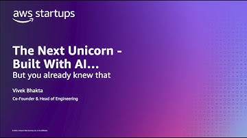 The Next Unicorn - Built With AI | AWS Events