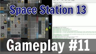 Space Station 13 - Gameplay #11