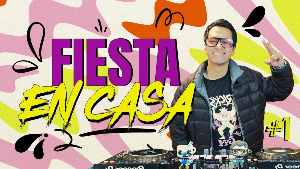 FIESTA EN CASA #1