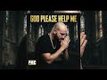 PMC – God Please Help Me (Official Audio) | A Prayer for Anyone Struggling