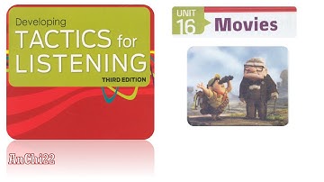 Unit 16 Movies - Tactics For Listening Developing