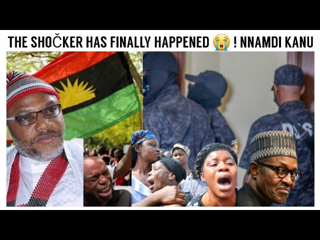 H0LD YOUR T€ARS ! IT HAS FINALLY HAPPENED TO NNAMDI KANU.............