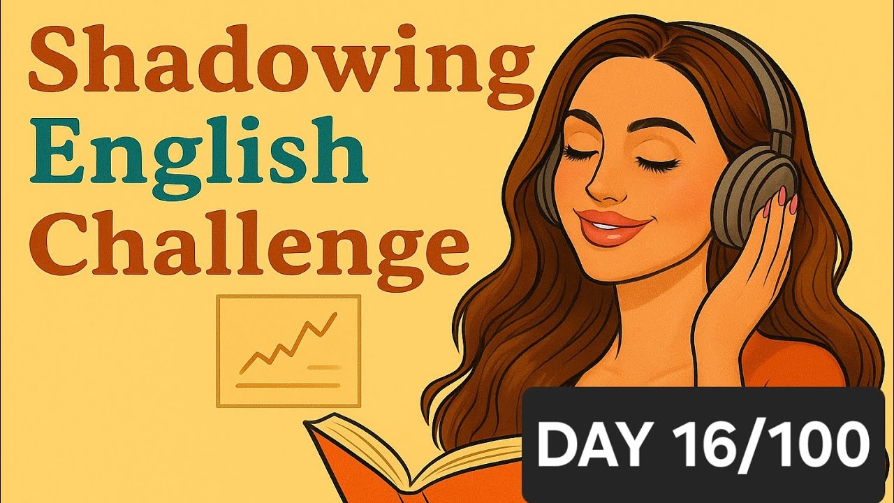 DAY 16 | Shadowing English – Speak English Fast Like a Native (100-Day ...