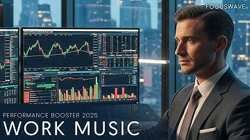 Working Music for Leaders  Deep Focus and Peak Performance 4K