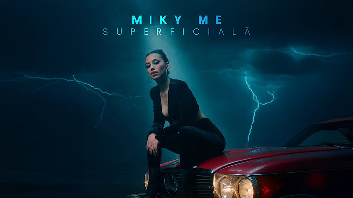 Miky ME - Superficiala | Official Video