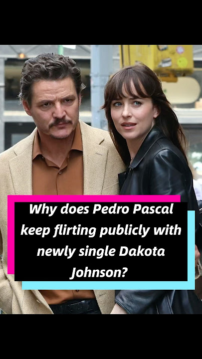 Why does Pedro Pascal keep flirting publicly with newly single Dakota Johnson  #usa