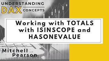 ISINSCOPE and HASONEVALUE Functions in DAX and Power BI Desktop