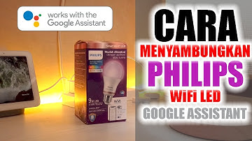 Philips WiFi LED 9 W RGB - Part 3 - Menghubungkan ke Google Assistant - Google Home