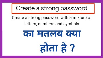create a strong password ka matlab kya hota hai