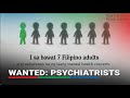 Kakulangan ng psychiatrist sa bansa kailangang tugunan | ABS-CBN News