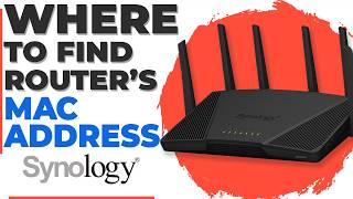 MAC Address of Your Synology Router | Where to Find