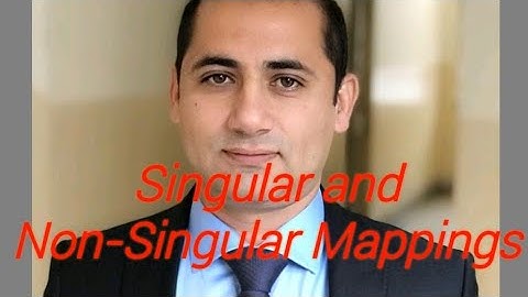 Singular and Non Singular Mappings