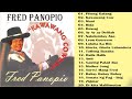 Best Of Fred Panopio 😘  Fred Panopio Classic Songs Filipino Music
