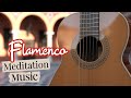 Spanish Guitar and FLAMENCO Instrumentals for Romantic Meditation