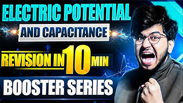 ELECTRIC POTENTIAL AND CAPACITANCE ONE SHOT REVISION 🔥IN 10 MIN BY MUNIL SIR || CLASS 12TH PHYSICS
