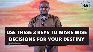 USE THESE 3 KEYS TO MAKE WISE DECISIONS FOR YOUR DESTINY - Apostle Joshua Selman