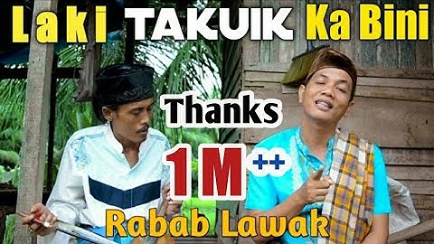 RABAB LAWAK LAKI TAKUIK KA BINI || MAK PONO & UNJUIK