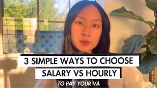 Do I pay my VA hourly or salaried? 3 Easy Ways To Decide Which One Is Better