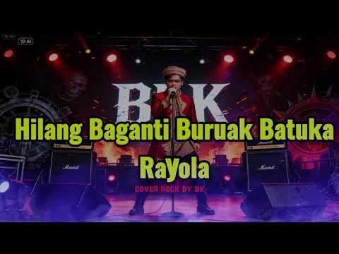 Hilang Baganti Buruak Batuka - Rayola | Cover Rock Minang - Slow Rock