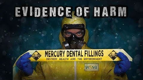 Evidence of Harm - Feature Documentary Exposing the Hazards of Toxic Mercury Dental Amalgam Fillings