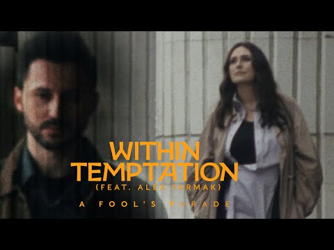 Within Temptation ft. Alex Yarmak - A Fool’s Parade