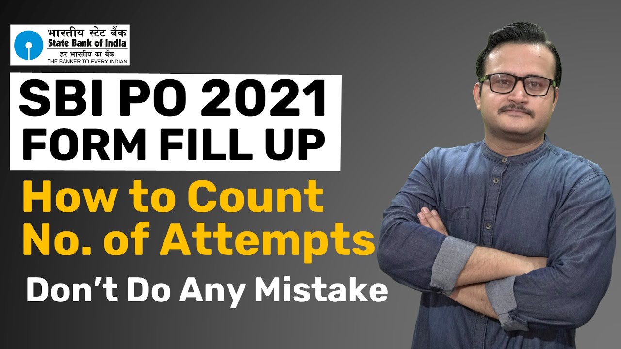 SBI PO 2021 FORM FILL UP | HOW TO COUNT NO. OF ATTEMPTS | DON'T DO ANY MISTAKE | NOTIFICATION 2021
