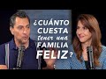 ¿Cuánto Cuesta Tener Una Familia Feliz? (TIPS para los padres)