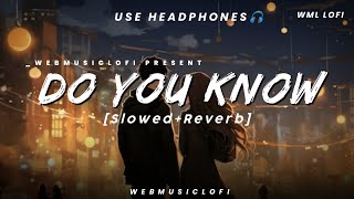 Do You Know [Slowed Reverb] - Diljit Dosanjh | Webmusiclofi | Lofi Mix Song