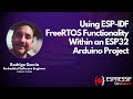 DevCon23 - Using ESP-IDF FreeRTOS Functionality Within an ESP32 Arduino Project