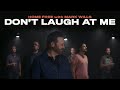 Home Free - Don&#39;t Laugh At Me (featuring Mark Wills)