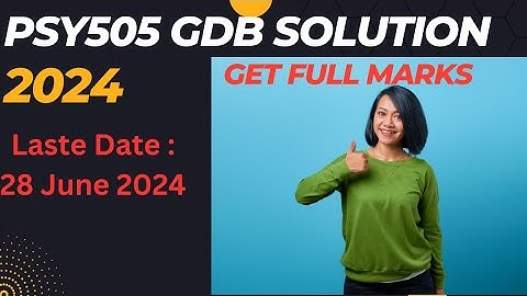 Psy505 Gdb Solution 2024 | psy505 gdb solution 2024 100 correct