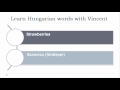 Learn hungarian  vocabulary  berry fruit