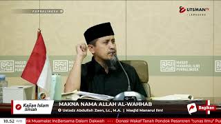 LIVE Makna Nama Allah Al-Wahhab - Ustadz Abdullah Zaen, Lc., M.A.