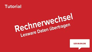 Lexware Rechnerwechsel: Daten auf einen anderen PC übertragen | LexBlogTV