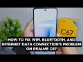 How To Fix Wifi, Bluetooth And Internet Connection Problem In Realme C67