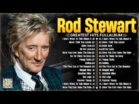 The Best Of Rod StewartRod Stewart Greatest Hits Full AlbumSoft Rock Legends.