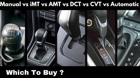 Manual vs iMT vs AMT vs Automatic Transmission vs DCT vs CVT - Which to buy ?