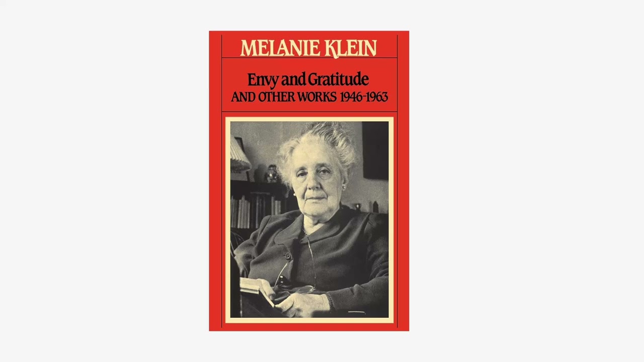 Envy and Gratitude by Melanie Klein; Book Summary